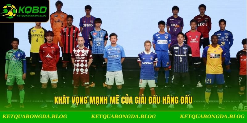 Khát vọng mạnh mẽ của giải đấu hàng đầu