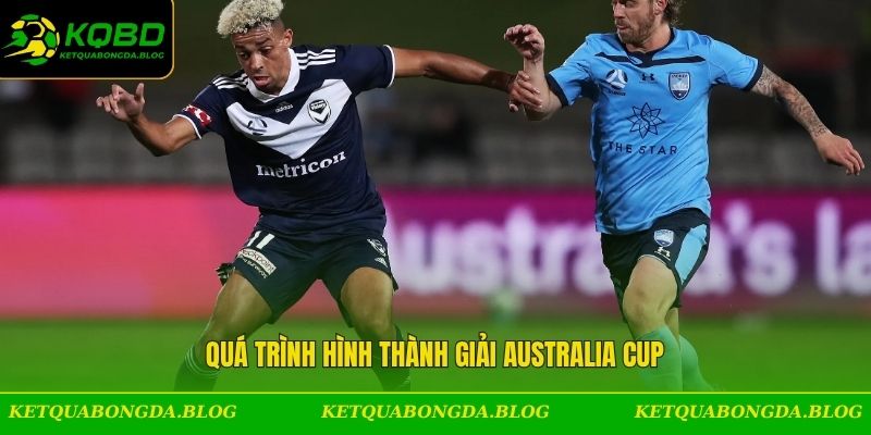 Quá trình hình thành giải Australia cup