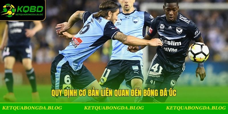 Quy định cơ bản liên quan đến bóng đá Úc